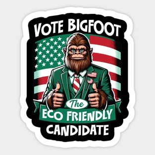 Vote Bigfoot - The Eco Friendly Candidate Sticker